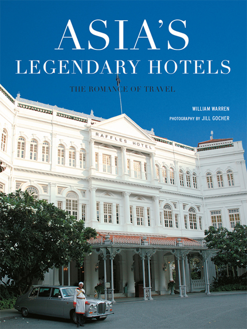 Title details for Asia's Legendary Hotels by William Warren - Available